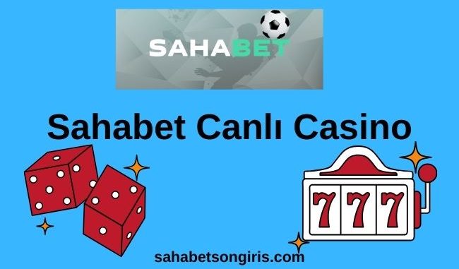 Sahabet Canlı Casino