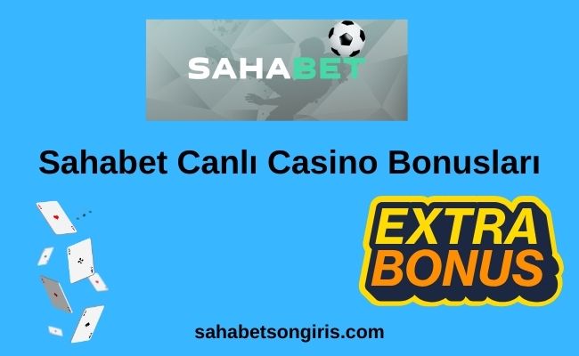 Sahabet Canlı Casino Bonusları