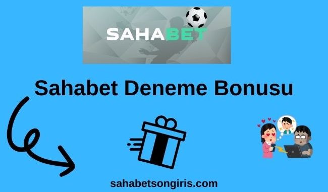 Sahabet Deneme Bonusu