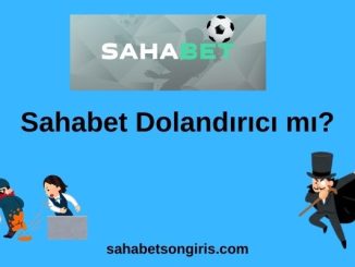 Sahabet Dolandırıcı mı