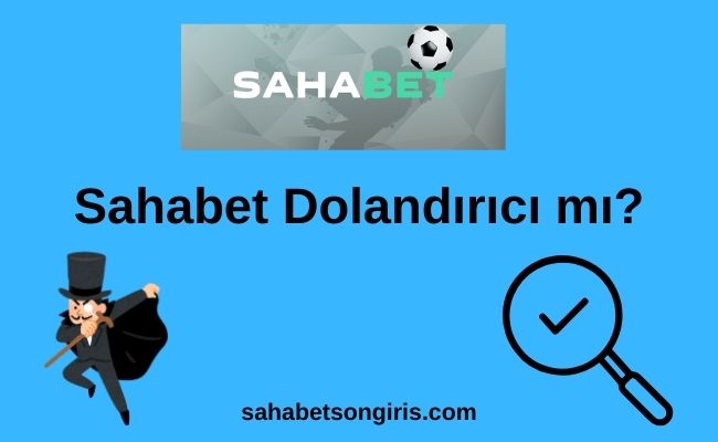 Sahabet Dolandırıcı mı