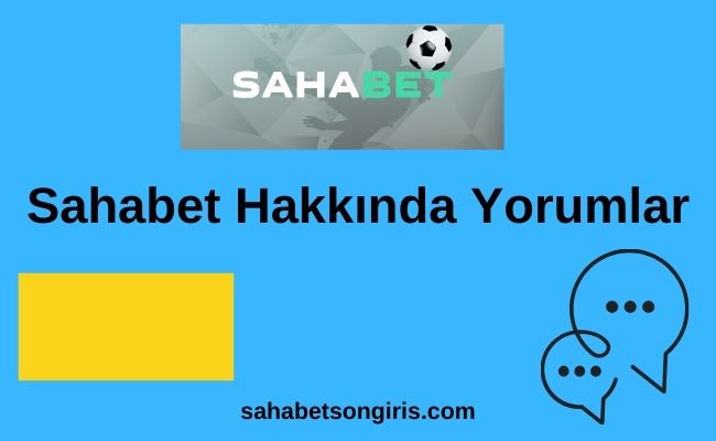 Sahabet Hakkında Yorumlar