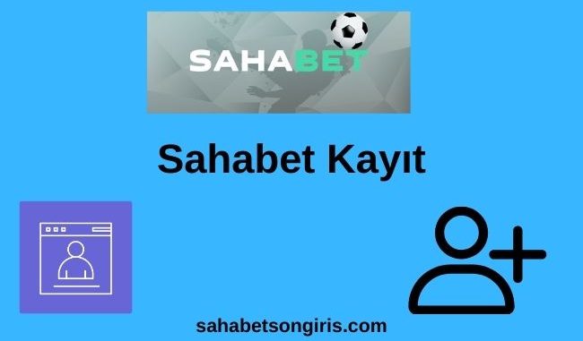 Sahabet Kayıt