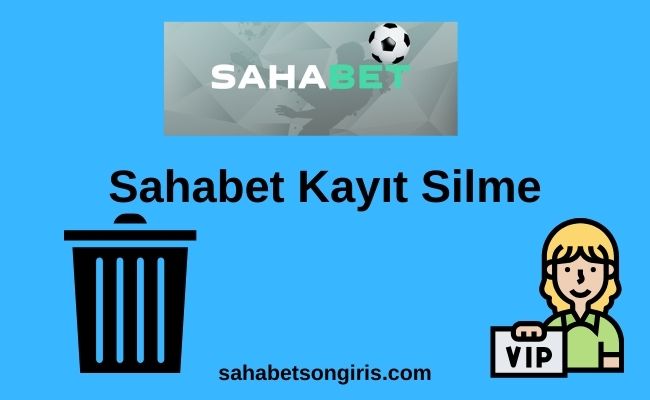 Sahabet Kayıt Silme