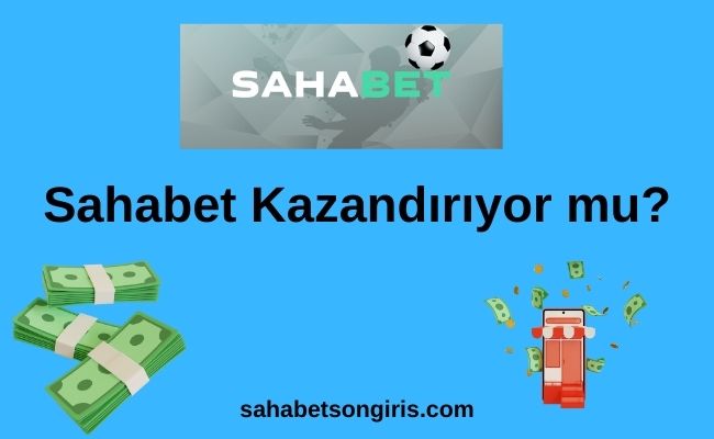 Sahabet Kazandırıyor mu