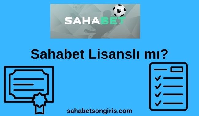 Sahabet Lisanslı mı