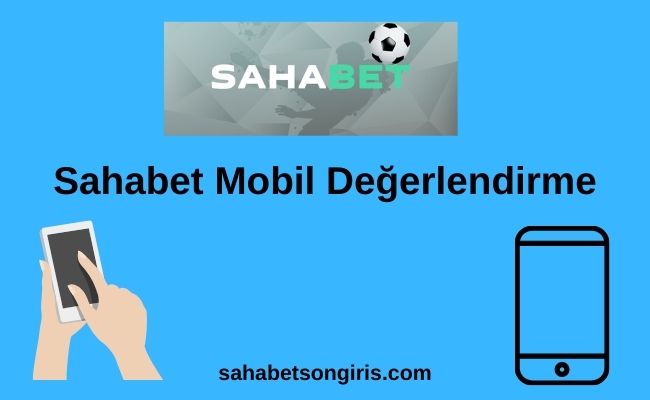 Sahabet Mobil Değerlendirme