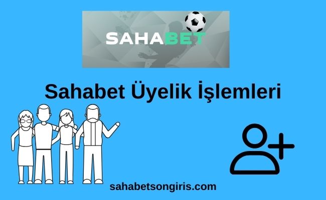 Sahabet Üyelik İşlemleri